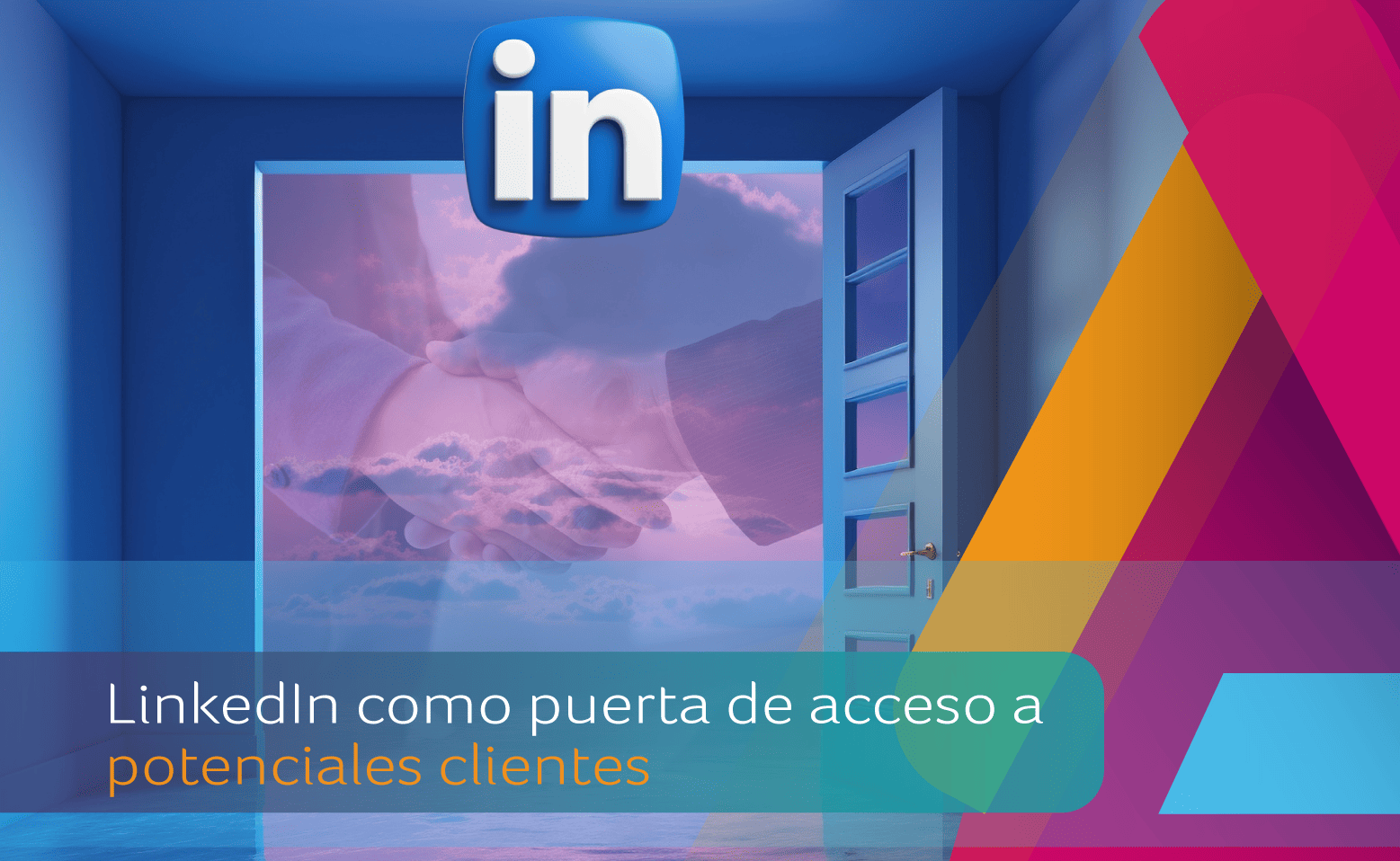 𝗗𝗲𝘀𝗯𝗹𝗼𝗾𝘂𝗲𝗮𝗻𝗱𝗼 𝗼𝗽𝗼𝗿𝘁𝘂𝗻𝗶𝗱𝗮𝗱𝗲𝘀: LinkedIn como puerta de acceso a potenciales clientes