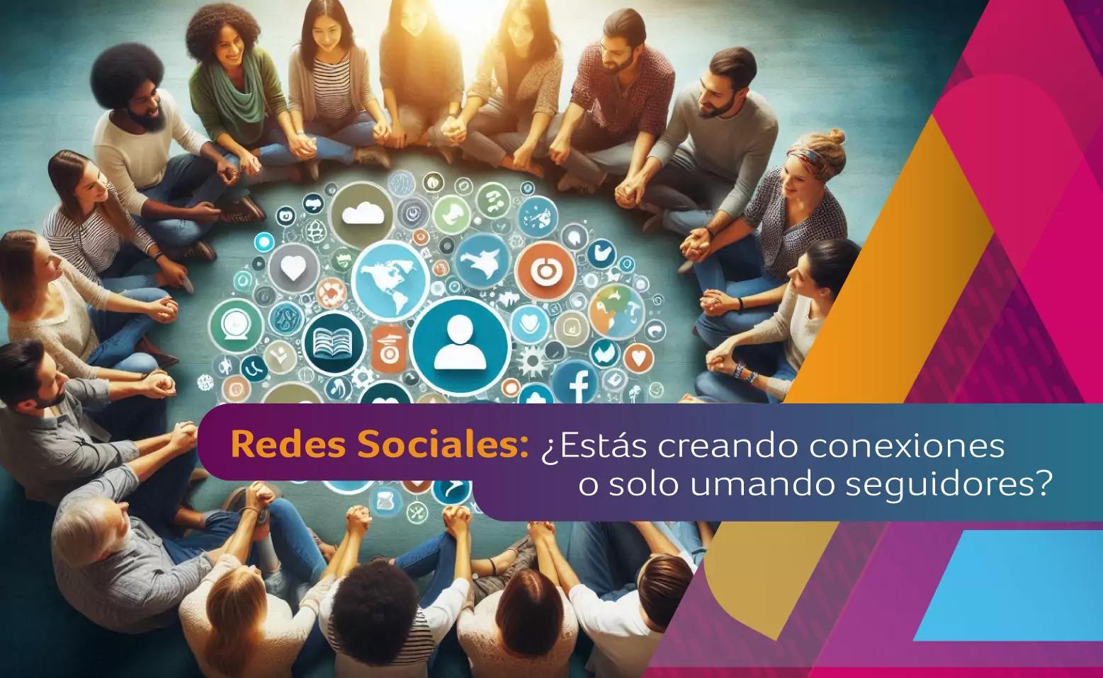 Redes Sociales: ¿Estás creando conexiones o solo sumando seguidores?